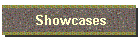 Showcases